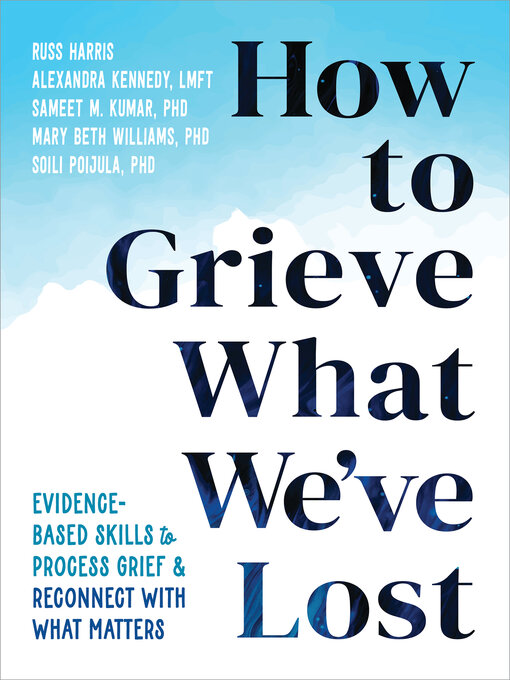 Title details for How to Grieve What We've Lost by Russ Harris - Available